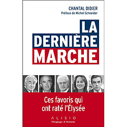 La dernière marche : ces favoris qui ont raté l'Elysée - Occasion