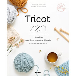 Tricot zen : 15 modèles pour lâcher prise et se détendre · Occasion Roxane Marie Galliez