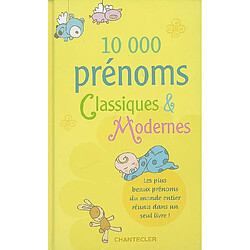 10.000 prénoms classiques et modernes : les plus beaux prénoms du monde entier réunis dans un seul livre - Occasion