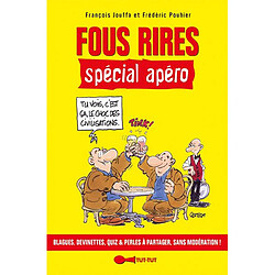 Fous rires spécial apéro : les meilleures blagues, devinettes, quiz, perles à partager, sans modération, à l'heure de l'apéro - Occasion