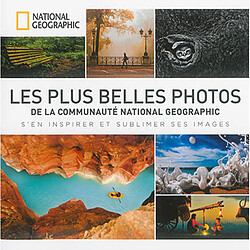 Les plus belles photos de la communauté National geographic : s'en inspirer et sublimer ses images - Occasion