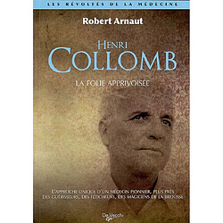 La folie apprivoisée : l'approche unique du professeur Henri Collomb pour traiter la folie - Occasion