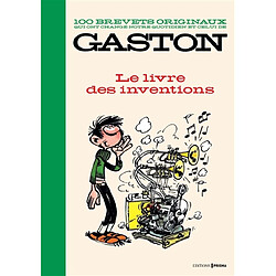 100 brevets originaux qui ont changé notre quotidien et celui de Gaston : le livre des inventions - Occasion
