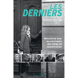 Les derniers : rencontres avec les survivants des camps de concentration - Occasion