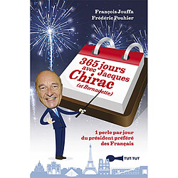 365 jours avec Jacques Chirac (et Bernadette) : 1 perle par jour du Président préféré des Français - Occasion