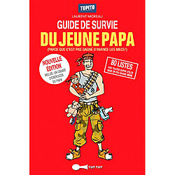 Guide de survie du jeune papa : parce que c'est pas gagné d'avance les mecs ! - Occasion