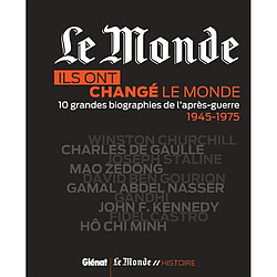 Ils ont changé le monde. Vol. 1. 10 grandes biographies de l'après-guerre : 1945-1975 - Occasion