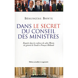 Dans le secret du Conseil des ministres : enquête dans les coulisses du salon Murat, du général de Gaulle à François Hollande - Occasion