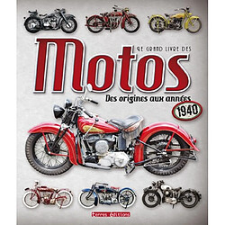 Le grand livre des motos : des origines aux années 1940 - Occasion