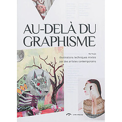 Au-delà du graphisme : illustrations techniques mixtes par des artistes contemporains - Occasion
