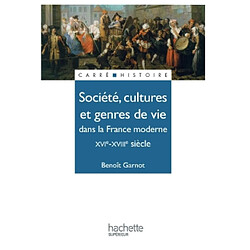 Société, cultures et genres de vie dans la France moderne : XVIe-XVIIIe siècle