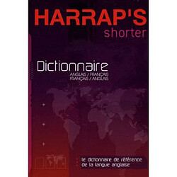 Harrap's shorter : dictionnaire anglais-français, français-anglais : le dictionnaire de référence de la langue anglaise. Harrap's shorter : dictionary English-French, French-English