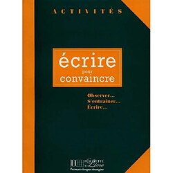 Ecrire pour convaincre