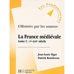 La France médiévale. Vol. 1. VIe-XIIIe siècle - Occasion