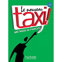 Le nouveau taxi ! : méthode de français niveau A2