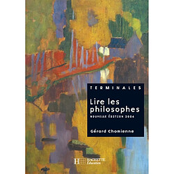 Lire les philosophes : Terminales : livre de l'élève