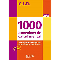 1.000 exercices de calcul mental, CE2-CM : livre de l'élève : trois niveaux d'exercices pour l'aide personnalisée et l'approfondissement - Occasion