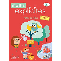 Maths explicites CE1, cycle 2 : fichier de l'élève : programmes 2018