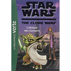 Star Wars : the clone wars. Vol. 18. L'attaque des Gungans