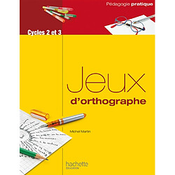 Jeux d'orthographe : cycles 2 et 3 - Occasion