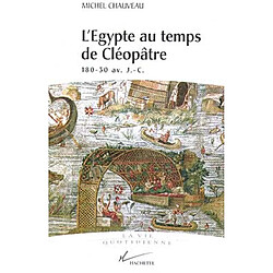 L'Egypte au temps de Cléopâtre : 180-30 av. J.-C. - Occasion