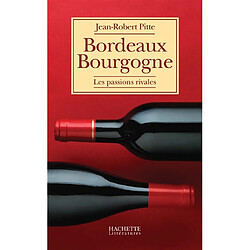 Bordeaux-Bourgogne : les passions rivales - Occasion