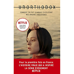 Unorthodox : comment j'ai fait scandale en rejetant mes origines hassidiques - Occasion