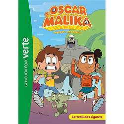 Oscar & Malika : toujours en retard. Vol. 1. Le troll des égouts - Occasion