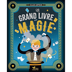 Le grand livre de la magie Gilles Arthur