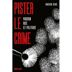 Pister le crime : passion vice et politique - Occasion