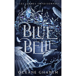 Blue Belle. Vol. 1. Blue Belle et les larmes empoisonnées - Occasion