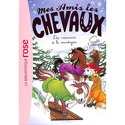 Mes amis les chevaux. Vol. 44. Des vacances à la montagne - Occasion