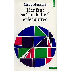 L'Enfant, sa `maladie' et les autres : le symptôme et la parole - Occasion