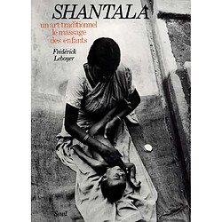 Shantala : un art traditionnel, le massage des enfants - Occasion
