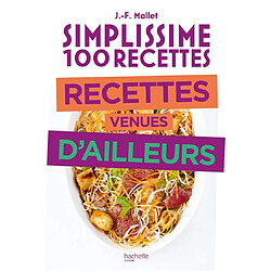 Simplissime 100 recettes : recettes venues d'ailleurs - Occasion