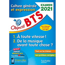 Culture générale et expression BTS : examen 2021 : 1, à toute vitesse ! ; 2, de la musique avant toute chose ?