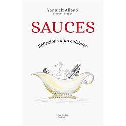 Réflexions d'un cuisinier. Sauces