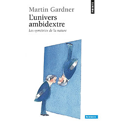 L'univers ambidextre : les symétries de la nature - Occasion