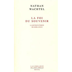 La foi du souvenir : labyrinthes marranes - Occasion