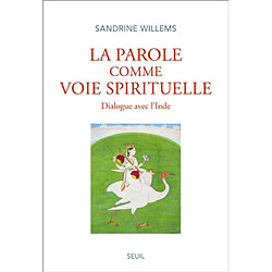 La parole comme voie spirituelle : dialogue avec l'Inde - Occasion