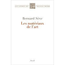 Les matériaux de l'art · Occasion Bernard Sève
