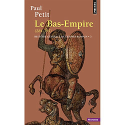 Histoire générale de l'Empire romain. Vol. 3. Le Bas-Empire : 284-395 - Occasion