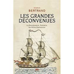 Les grandes déconvenues : la Renaissance, Sumatra, les frères Parmentier - Occasion