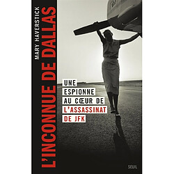 L'inconnue de Dallas : une espionne au coeur de l'assassinat de JFK - Occasion
