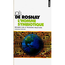 L'homme symbiotique : regards sur le troisième millénaire - Occasion