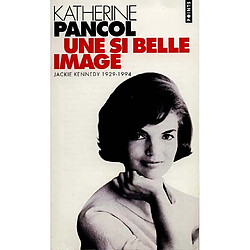 Une si belle image : Jackie Kennedy, 1929-1994 - Occasion
