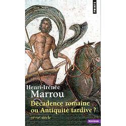 Décadence romaine ou Antiquité tardive ? : IIIe-VIe siècle - Occasion