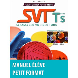 SVT, sciences de la vie et de la Terre, terminale S, enseignement de spécialité : programme 2012 : petit format - Occasion