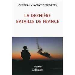 La dernière bataille de France : lettre aux Français qui croient encore être défendus - Occasion