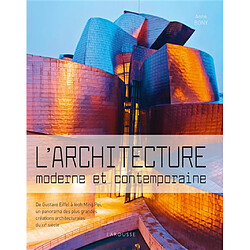 L'architecture moderne et contemporaine : de Gustave Eiffel à Ieoh Ming Pei, un panorama des plus grandes créations architecturales du XXe siècle - Occasion